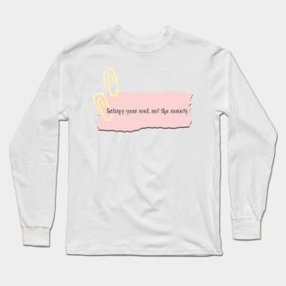 Satisfy your soul, not the society Long Sleeve T-Shirt